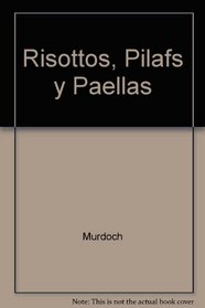 Risottos, Pilafs y Paellas (Spanish Edition)