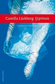IJsprinses (The Ice Princess) (Patrik Hedstrom, Bk 1) (Dutch Edition)