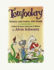 Tomfoolery: Trickery and Foolery With Words