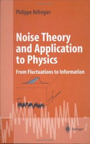 Noise Theory and Application to Physics