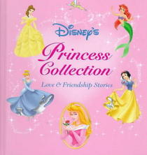 Disney's Princess Collection: Love & Friendship Stories