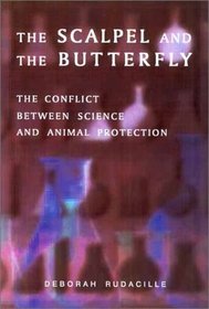 The Scalpel and the Butterfly: The Conflict between Animal Research and Animal Protection
