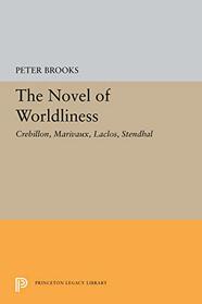 Novels of Worldliness, Crebillon, Marivaux, Laclos, Stendhal