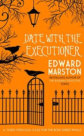 Date With the Executioner (Bow Street Rivals, Bk 3)