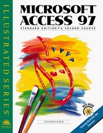 Microsoft Access 97 - Illustrated Standard Edition: A Second Course