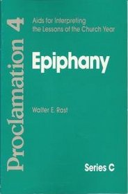 Epiphany (Proclamation 4: Aids for Interpreting the Lessons of the Church Year - Series C)
