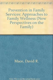 Prevention in Family Services: Approaches to Family Wellness (New Perspectives on the Family)