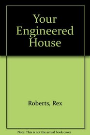Your Engineered House