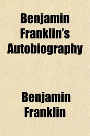 Benjamin Franklin's Autobiography
