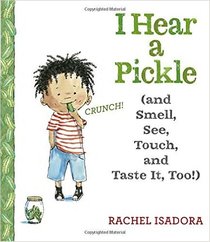 I Hear a Pickle (and Smell, See, Touch, and Taste It, Too!)
