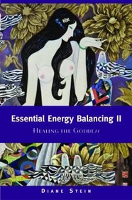 Essential Energy Balancing: Healing the Goddess