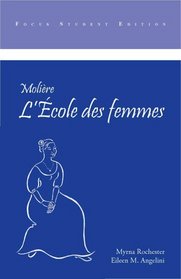 Moliere: L'Ecole des Femmes, Student Ed.