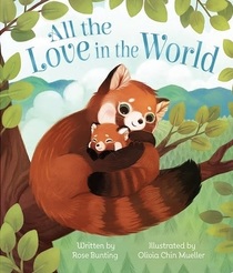 All the Love in the World: Children's Board Book (Love You Always)