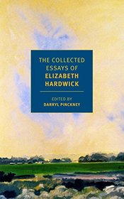 The Collected Essays of Elizabeth Hardwick