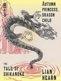 Autumn Princess, Dragon Child (Tale of the Shikanoko, Bk 2) (Audio CD) (Unabridged)