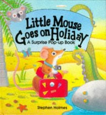 Little Mouse Goes on Holiday: A Surprise Pop-up Book (Pop Up Book)