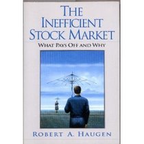 The Inefficient Stock Market: What Pays Off and Why