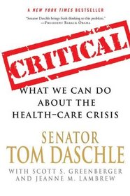 Critical: What We Can Do About the Health-Care Crisis