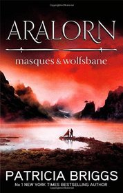 Aralorn: Masques and Wolfsbane