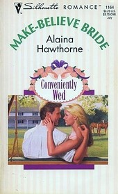 Make-Believe Bride (Conveniently Wed) (Silhouette Romance, No 1164)
