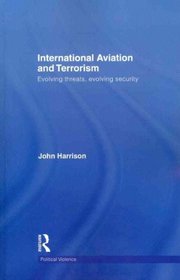 International Aviation and Terrorism: Evolving Threats, Evolving Security (Political Violence)