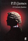 A Certain Justice (Adam Dalgliesh, Bk 10)