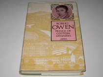 Robert Owen: Prince of Cotton Spinners
