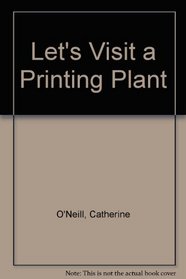 Let's Visit a Printing Plant