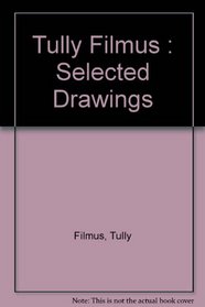 Tully Filmus : Selected Drawings