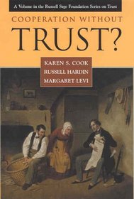 Cooperation Without Trust? (Russell Sage Foundation Series on Trust)