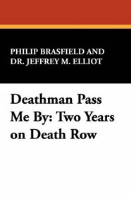 Deathman Pass Me By: Two Years on Death Row (Borgo Bioviews, No. 3)
