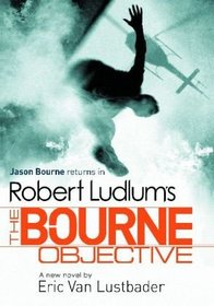 Robert Ludlum's The Bourne Objective - Jason Bourne Returns