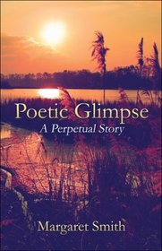 Poetic Glimpse: A Perpetual Story