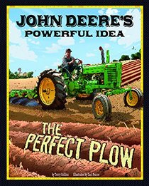 John Deere's Powerful Idea: The Perfect Plow (The Story Behind the Name)