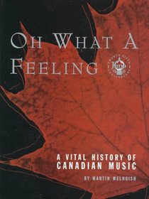 Oh What a Feeling: A Vital History of Canadian Music