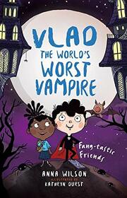 Fang-tastic Friends (Vlad the World's Worst Vampire, Bk 2)