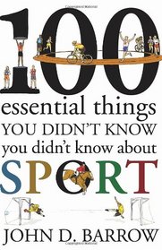 100 Essential Things You Didn't Know You Didn't Know About Sport