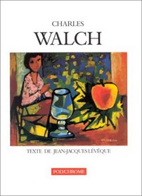 Charles Walch : catalogue raisonn de l'oeuvre peinte