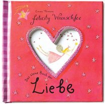 Das kleine Buch der Liebe. Felicity Wunschfee.