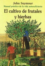 El Cultivo de Frutales y Hierbas (Spanish Edition)