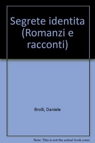 Segrete identita (Romanzi e racconti) (Italian Edition)