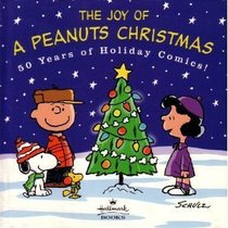 The Joy of A Peanuts Christmas:  50 Years of Holiday Comics!