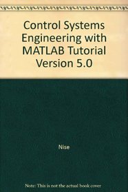 Control Systems Engineering: With Matlab 5