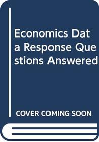 Economics Data Response Questions Answered