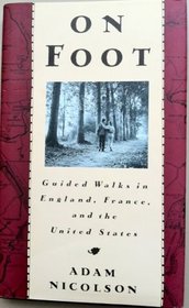 On Foot: Guided Walks in England, France and the U.S.