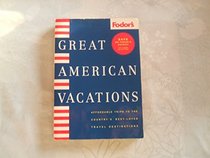 Fodor's great American vacations (A Fodor's vacation planner)