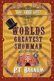 The True Life of the World's Greatest Showman