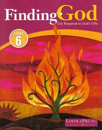 Finding God - Our Response to God's Gifts - Grade 6