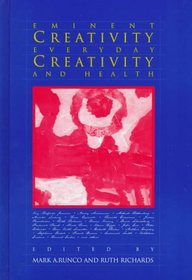 Eminent Creativity, Everyday Creativity, and Health: (Publications in Creativity Research)