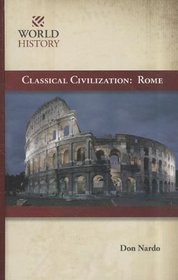 Classical Civilization: Rome (World History)